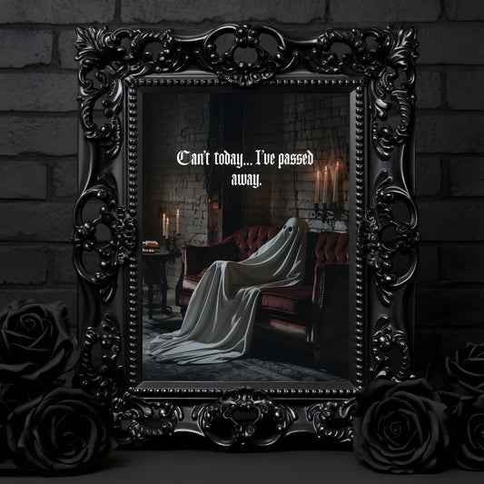 Can't Today, I've Passed Away