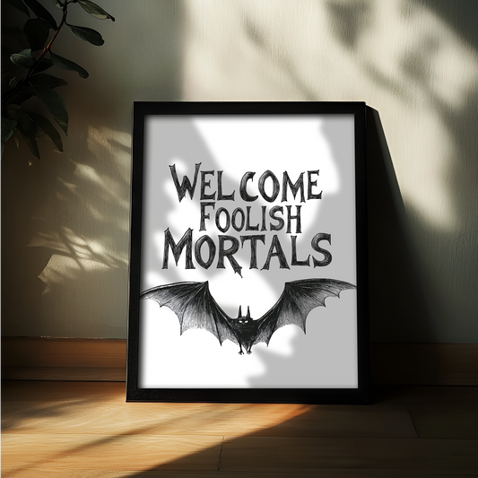 Welcome Foolish Mortals